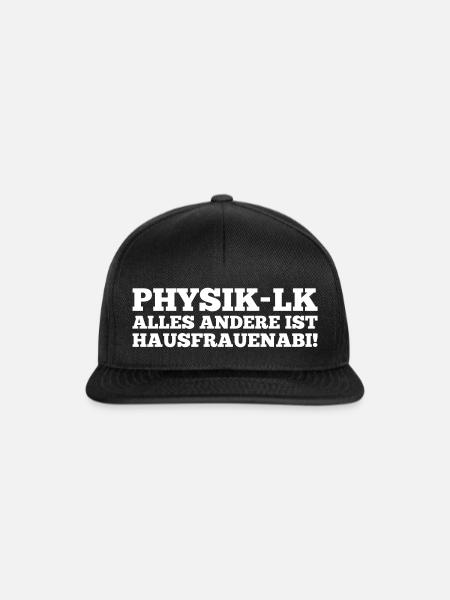 Physik LK alles andere ist Hausfrauenabi - Snapback Cap - Schwarz/Schwarz
