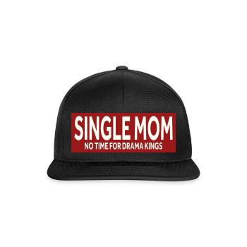 SINGLE MOM - NO TIME FOR DRAMA KINGS - Snapback Cap - black/black - Front