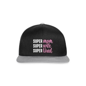 Super Mom Super Wife Super Tired - Snapback Cap - black/grey - Front