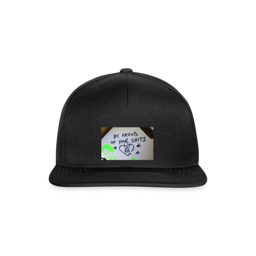 Be proud of your shits! - Snapback Cap