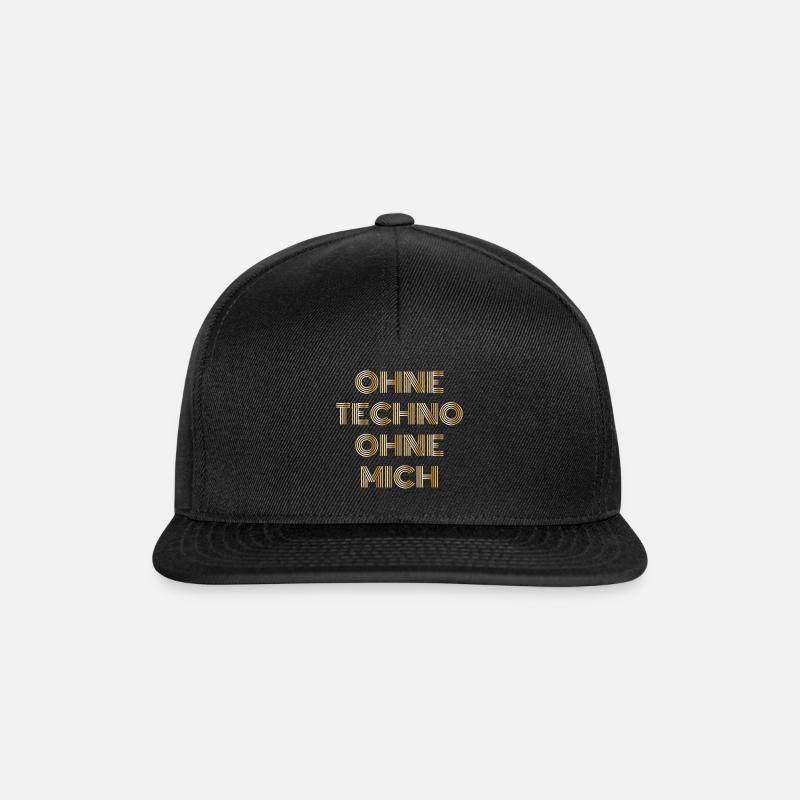 Without techno without me techno saying gift - Snapback Cap - black/black