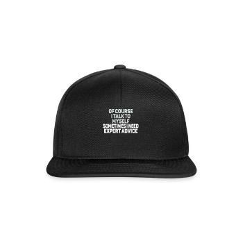 Of Course, I Talk to Myself Sometimes - Snapback Cap - black/black - Front