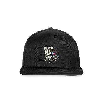 Blow Me Its My Birthday - Snapback Cap - Schwarz/Schwarz - Vorne