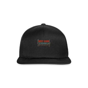 Brot Kann Schimmeln Was Kannst Du Shirt, Lustiger - Snapback Cap - black/black - Front
