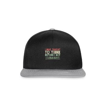 I Was Taught To Think Before I act Sarcasm - Snapback Cap - black/grey - Front