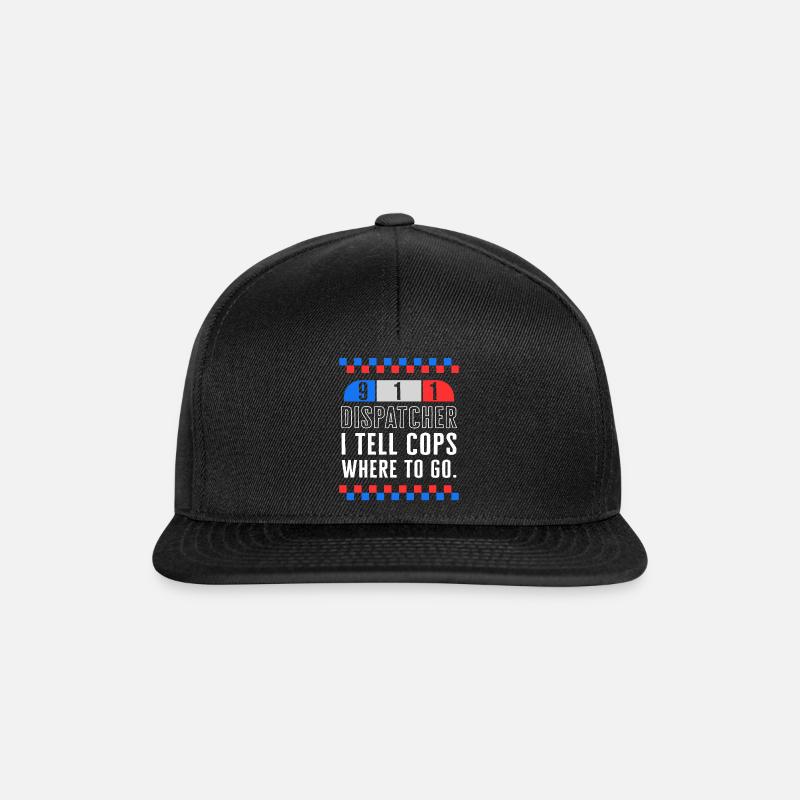 Dispatcher-Hemd, Dispatcher Ich sage den Polizisten, wo sie hingehen sollen - Snapback Cap - Schwarz/Schwarz