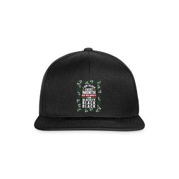Black Lives Matter Shirt, I Am Black Every Month - Snapback Cap - black/black - Front