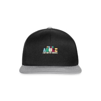 Je suis un adulte, mais pas par choix - Casquette snapback - noir/gris - Devant