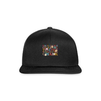Teacher Shirt, Who's Got The Chalk The Teacher - Snapback Cap - black/black - Front