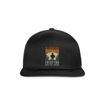 If I Wanted Feedback Sound Engineer - Snapback Cap - black/black - Front
