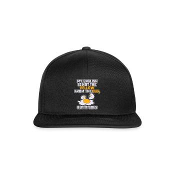 Lustiger Denglisch Spruch Denglisch Sprüche - Snapback Cap - Schwarz/Schwarz - Vorne