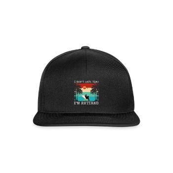 I do not have time i am retired - Snapback Cap - black/black - Front
