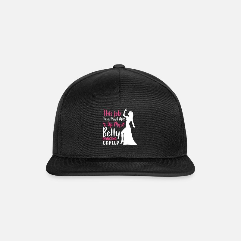 Funny Belly Dancer, Belly Dancing Quotes Dancer - Snapback Cap - black/black