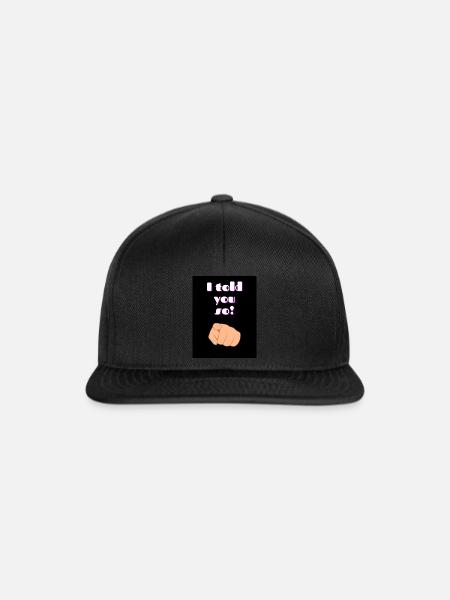 I told you so! - Snapback Cap - Schwarz/Schwarz