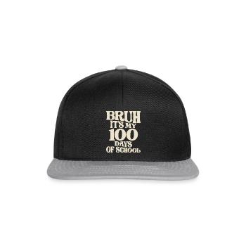 Bruh es sind meine 100 Tage Schule - Lustiger Meilenstein - Snapback Cap - Schwarz/Grau - Vorne