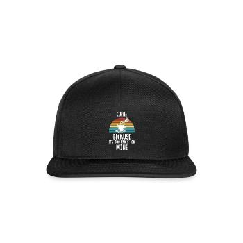 Coffee because IT'S TOO EARLY FOR Wine - Snapback Cap - Schwarz/Schwarz - Vorne