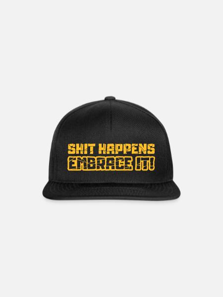 Shit happens embrace it - Snapback Cap - Schwarz/Schwarz