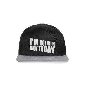 not getting ready today - Snapback Cap - Schwarz/Grau - Vorne