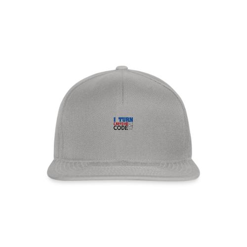 I turn caffeine into code - Snapback Cap