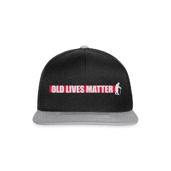 old lives matter quote - Snapback Cap - black/grey - Front