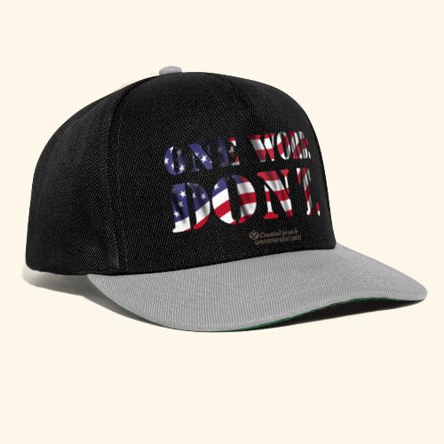 USA One Word Don't - Snapback Cap