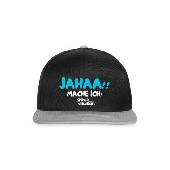 Jahaa!! Mache ich später vielleicht Lustige - Snapback Cap - Schwarz/Grau - Vorne