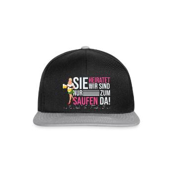Sie heiratet, wir sind nur zum Saufen da JGA Spruc - Snapback Cap - Schwarz/Grau - Vorne