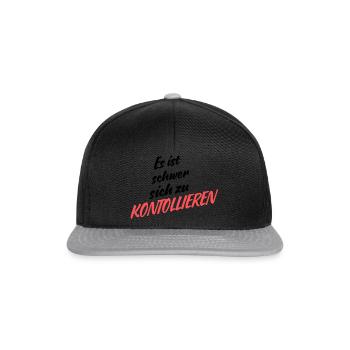 Es ist schwer SICH ZU KONTROLLIEREN - Snapback Cap - Schwarz/Grau - Vorne