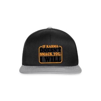 If Karma Doesn't Smack You, I Will 2 - Snapback Cap - black/grey - Front