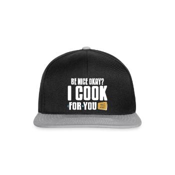 Soyez gentil d’accord? Je cuisine pour vous Drôle de cadeau de cuisine - Casquette snapback - noir/gris - Devant