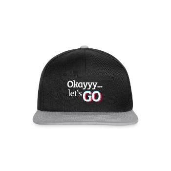 okaaayyy, let's go... Meme Print - Snapback Cap - Schwarz/Grau - Vorne