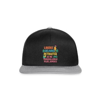 Libérée délivrée retraitée. Humour retraitée. - Casquette snapback - noir/gris - Devant