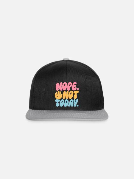 Nope. Not Today! – Nein-Spruch - Snapback Cap - Schwarz/Grau