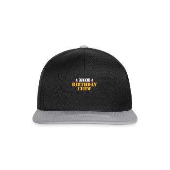 Mom Birthday Crew Shirt Gift - Snapback Cap - black/grey - Front