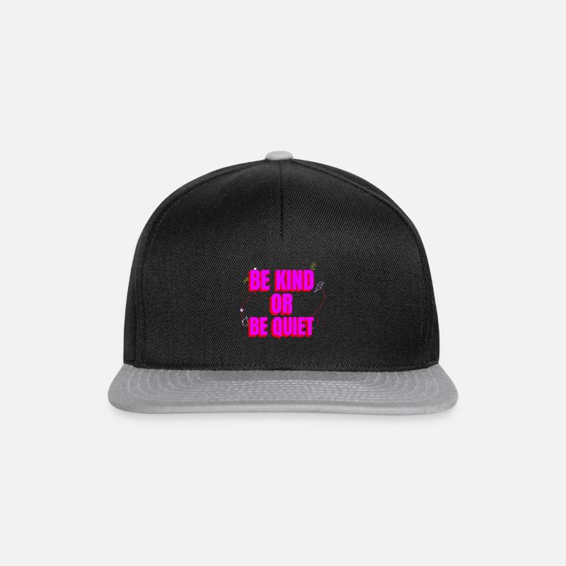 be kind or be quiet - Snapback Cap - black/grey