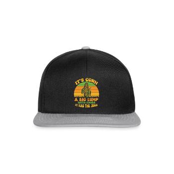 Its Corn A Big Lump With Knobs It Has The Juice - Snapback Cap - black/grey - Front