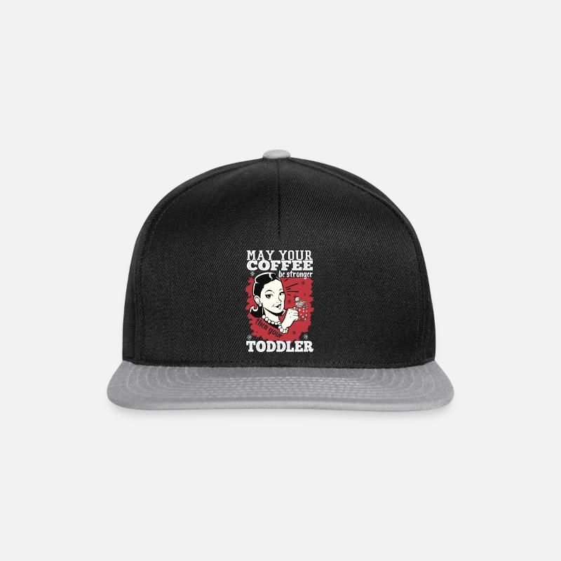 May Your Coffee Be Stronger Than Your Toddler - Snapback Cap - Schwarz/Grau