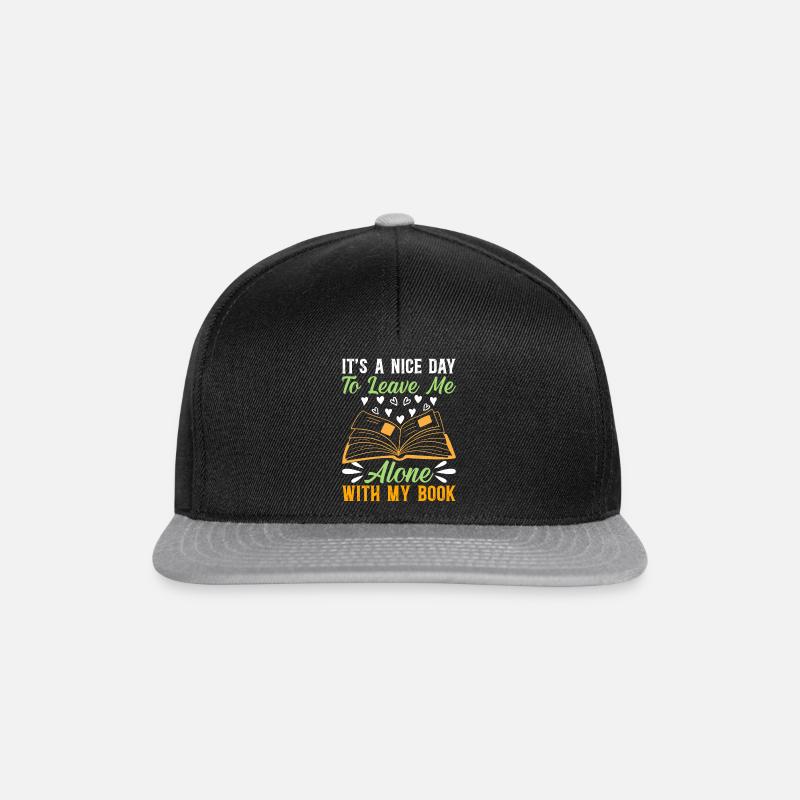 It's A Nice Day To Leave Me Alone With My Book - B - Snapback Cap - Schwarz/Grau