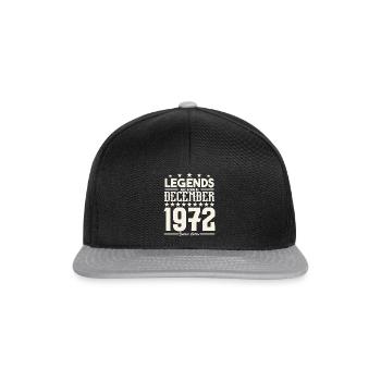 Legends Are Born In December 1972.Gift anniversary - Snapback Cap - black/grey - Front