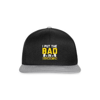 I Put The Bad In Badminton Player Coach - Snapback Cap - black/grey - Front