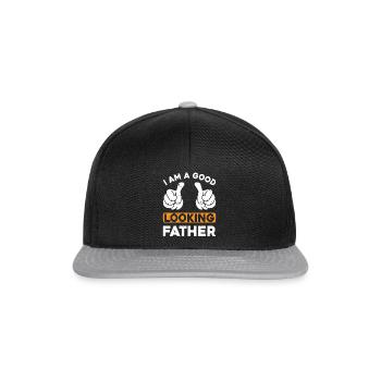 Funny Father's Day Dad - I Am A Good Looking Fathe - Snapback Cap - black/grey - Front
