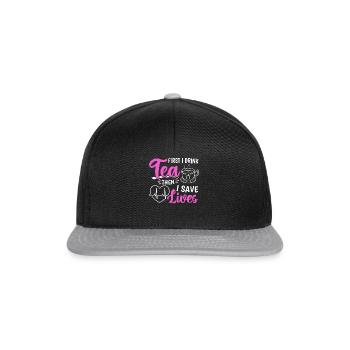 First I Drink Tea Then I Save Lives - Nursing Hosp - Snapback Cap - black/grey - Front