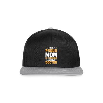I'm A Proud Mom Of A Freaking Awesome Doctor - Snapback Cap - black/grey - Front