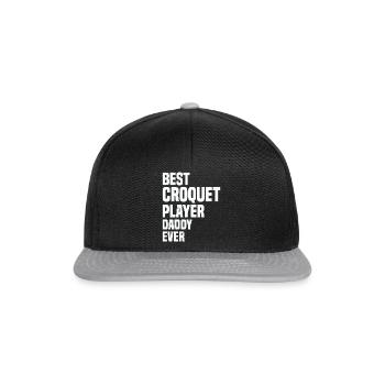 Best Croquet Player Daddy Ever - Croquet Player Da - Snapback Cap - Schwarz/Grau - Vorne