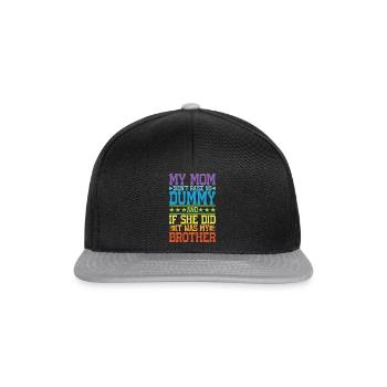 My Mom Didn't Raise No Dummy, Maybe My Brother 17 - Snapback Cap - Schwarz/Grau - Vorne