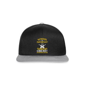School is important but playing Cricket is importa - Snapback Cap - black/grey - Front