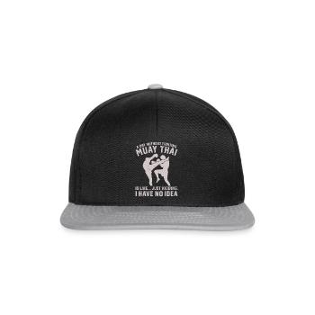 A day without fighting Muay Thai is like.... just - Snapback Cap - Schwarz/Grau - Vorne