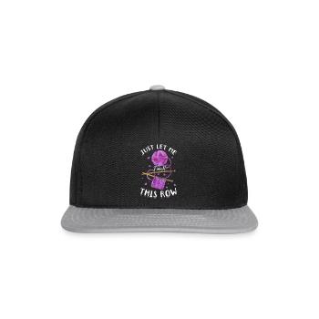 Crochet Lover - Just let me finish this row - Croc - Snapback Cap - black/grey - Front