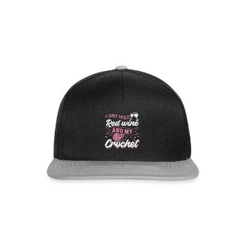 I just need red wine and my crochet - Crochet Love - Snapback Cap - black/grey - Front