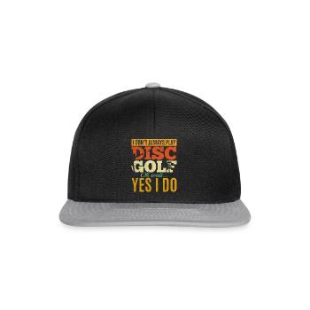 I Don't Always Play Disc Golf Oh Wait Yes I Do - D - Snapback Cap - Schwarz/Grau - Vorne